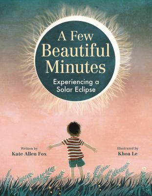 A few beautiful minutes : experiencing a solar eclipse