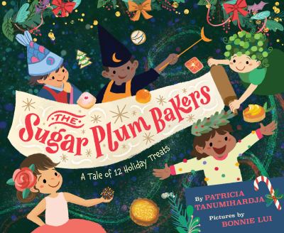 The Sugar Plum Bakers : a tale of 12 holiday treats