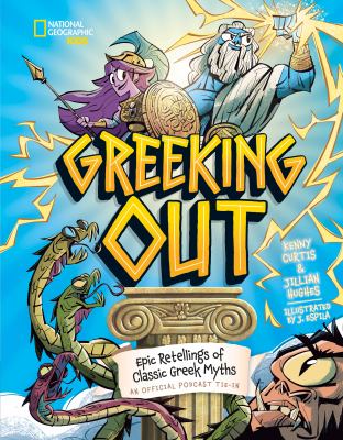 Greeking out : epic retellings of classic Greek myths