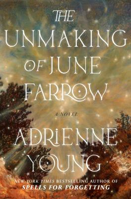 The unmaking of june farrow : A novel.