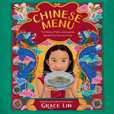 Chinese menu : The history, myths, and legends behind your favorite foods.