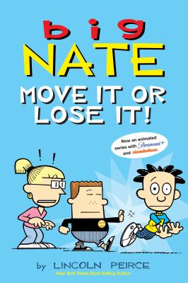 Big nate : Move it or lose it!.