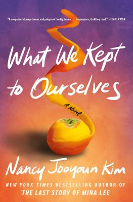 What we kept to ourselves : a novel