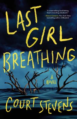 Last girl breathing : a novel