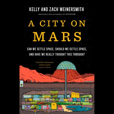 A city on mars : Can we settle space, should we settle space, and have we really thought this through?.