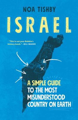 Israel : a simple guide to the most misunderstood country on earth