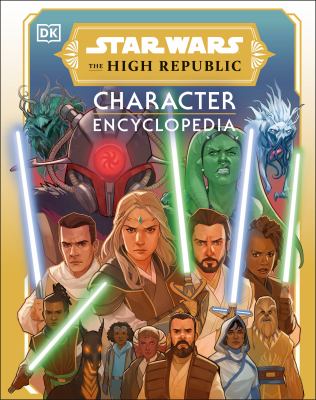 Star Wars : the High Republic character encyclopedia