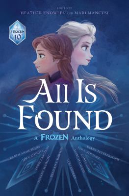 All is found : a Frozen anthology