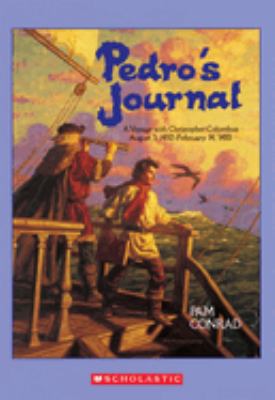 Pedro's journal : a voyage with Christopher Columbus, August 3, 1492-February 14, 1493