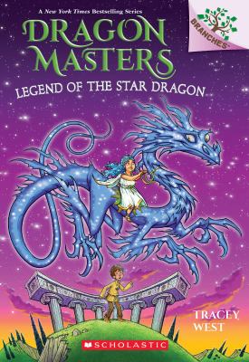 Legend of the star dragon : A branches book (dragon masters #25).