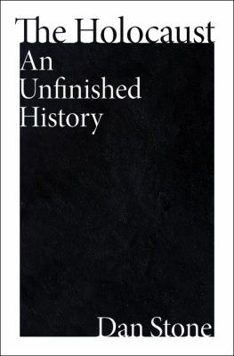 The Holocaust : an unfinished history