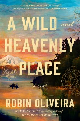 A wild and heavenly place : a novel