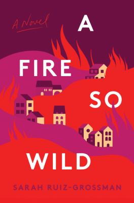 A fire so wild : a novel