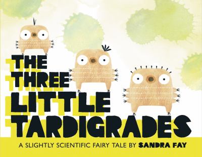 The three little tardigrades : a slightly scientific fairy tale