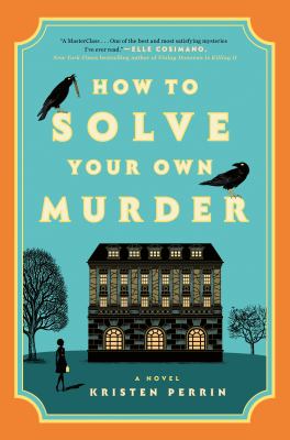 How to solve your own murder : a novel