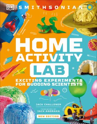 Home activity lab : exciting experiments for budding scientists