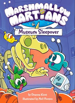 Marshmallow martians. Vol. 3, Museum sleepover