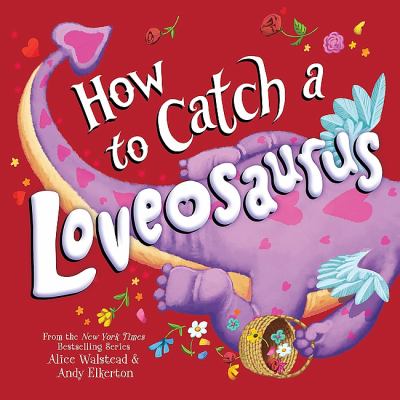 How to catch a loveosaurus