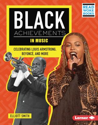 Black achievements in music : Celebrating louis armstrong, beyoncÃ©, and more.