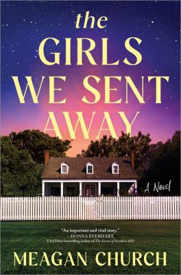 The girls we sent away : a novel