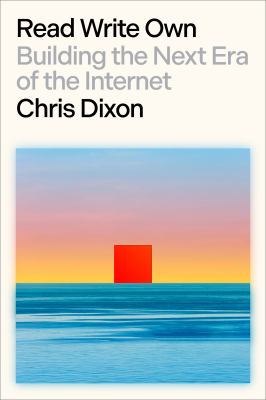 Read write own : building the next era of the Internet