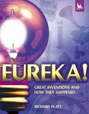 Eureka!: great inventions and how they happened