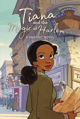 Tiana and the magic of Harlem : a Disney graphic novel