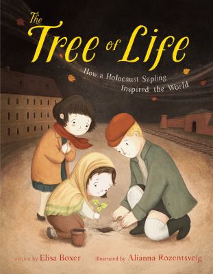 The tree of life : how a Holocaust sapling inspired the world