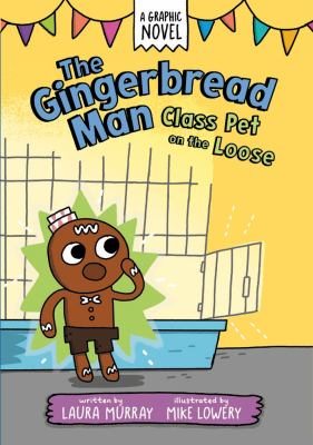 The Gingerbread Man. Vol. 2, Class pet on the loose, a graphic novel