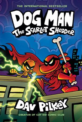 Dog Man. Vol. 12, The scarlet shedder