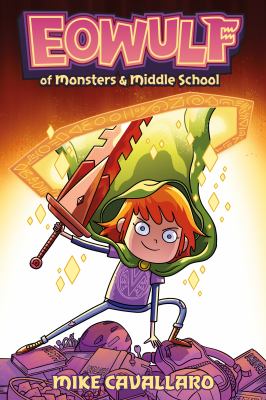 Eowulf of monsters & middle school. Vol. 1, Everything is everything