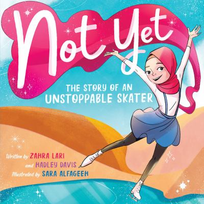 Not yet : the story of an unstoppable skater