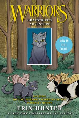 Graystripe's adventure : The lost warrior, warrior's refuge, warrior's return.