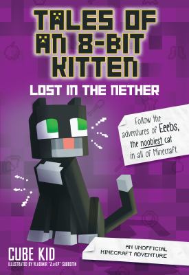 Lost in the nether : Lost in the nether (book 1): an unofficial minecraft adventure.