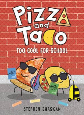 Pizza and taco : Too cool for school.