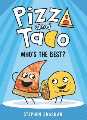 Pizza and taco : Who's the best?: (a graphic novel).