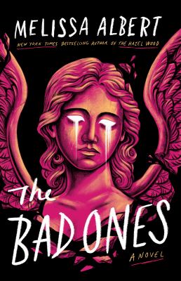 The bad ones : A novel.