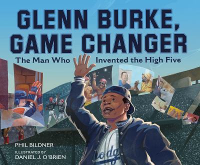 Glenn Burke, game changer : the man who invented the high five