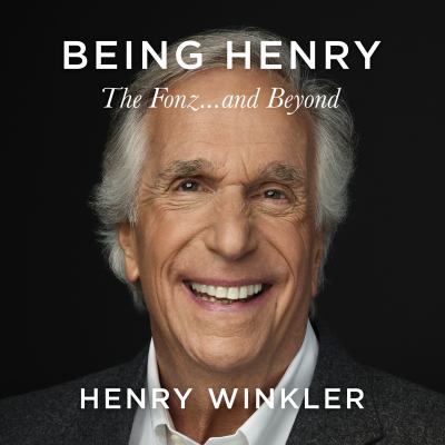 Being Henry : the Fonz ... and beyond