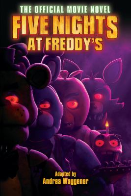 Five nights at freddy's : The official movie novel.