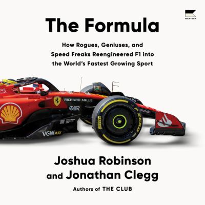 The formula : How rogues, geniuses, and speed freaks reengineered f1 into the world's fastest growing sport.
