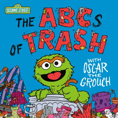 The ABCs of trash with Oscar the Grouch