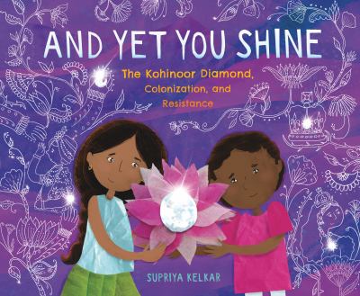 And yet you shine : the Kohinoor diamond, colonization, and resistance