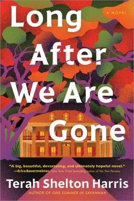 Long after we are gone : a novel