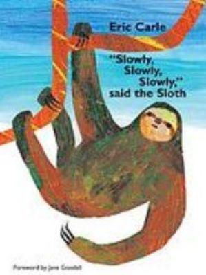 "Slowly, slowly, slowly," said the Sloth