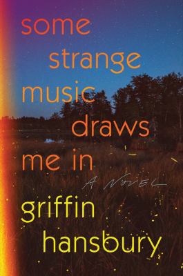 Some strange music draws me in : a novel