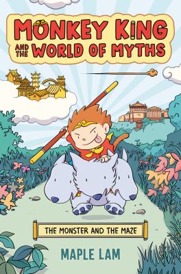 Monkey King and the world of myths. Volume 1, The monster and the maze