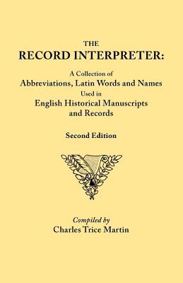 The record interpreter : a collection of abbreviations, Latin words and names used in English historical manuscripts and records