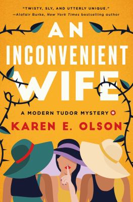 An inconvenient wife : a modern Tudor mystery