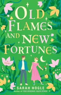 Old flames and new fortunes : a novel